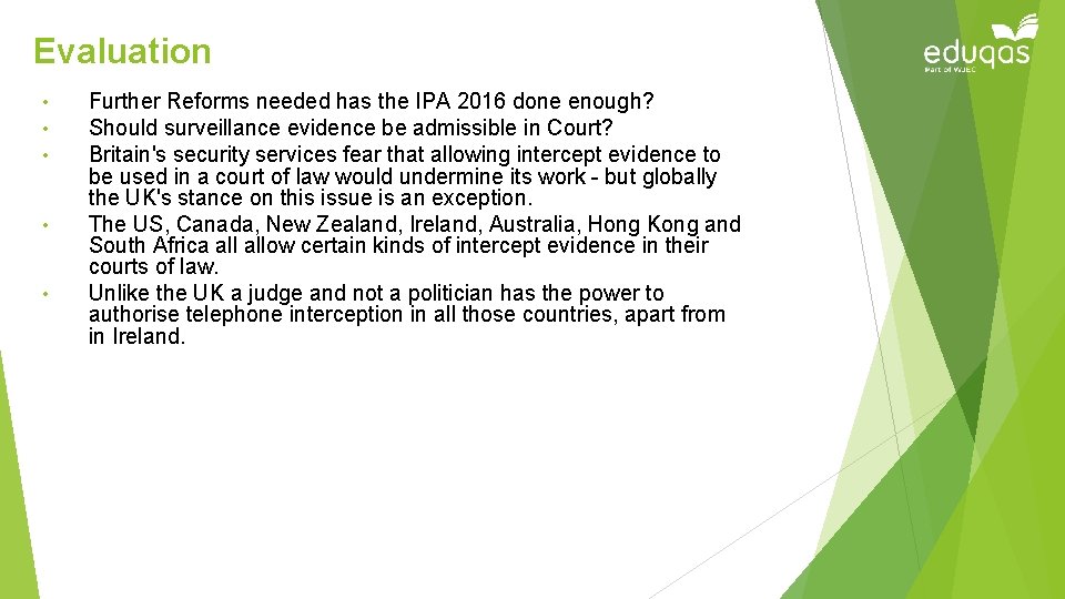 Evaluation • • • Further Reforms needed has the IPA 2016 done enough? Should