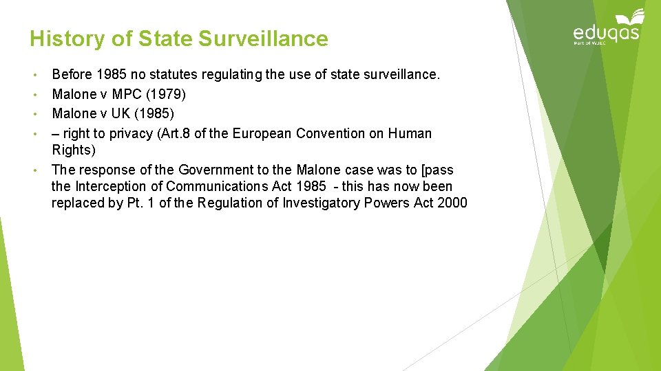 History of State Surveillance • • • Before 1985 no statutes regulating the use