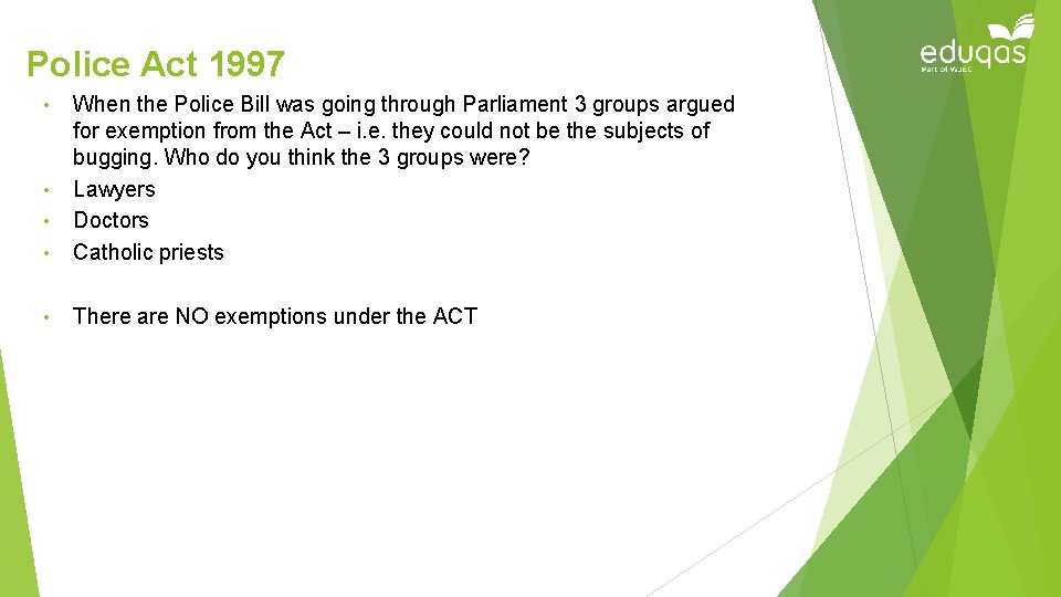 Police Act 1997 • When the Police Bill was going through Parliament 3 groups