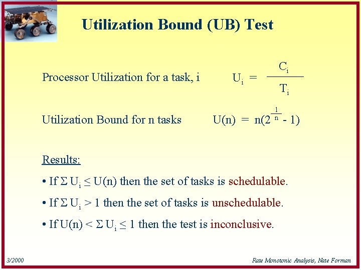 Utilization Bound (UB) Test Processor Utilization for a task, i Utilization Bound for n