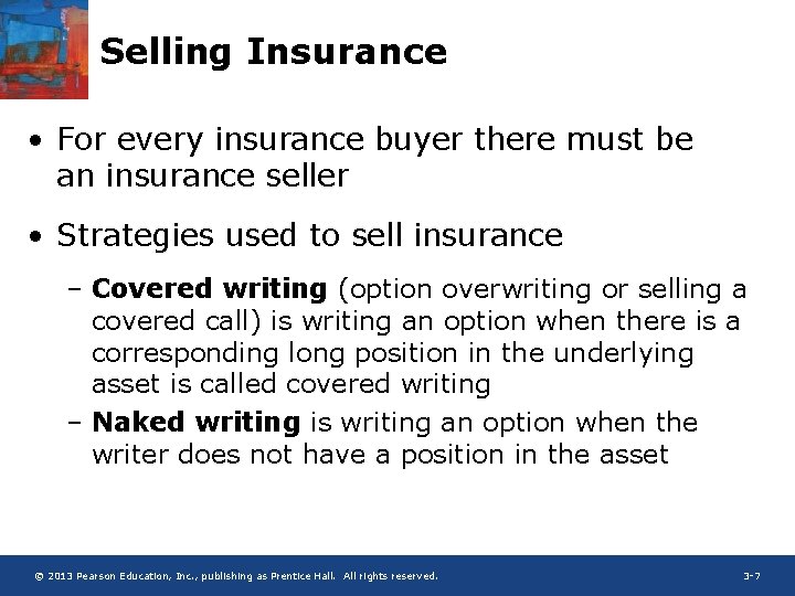 Selling Insurance • For every insurance buyer there must be an insurance seller •
