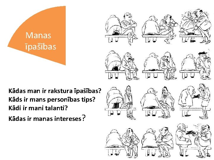 Manas īpašības Kādas man ir rakstura īpašības? Kāds ir mans personības tips? Kādi ir