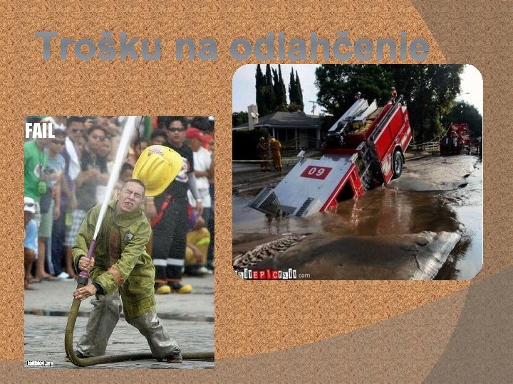 Trošku na odlahčenie Trošku na odlahčenie