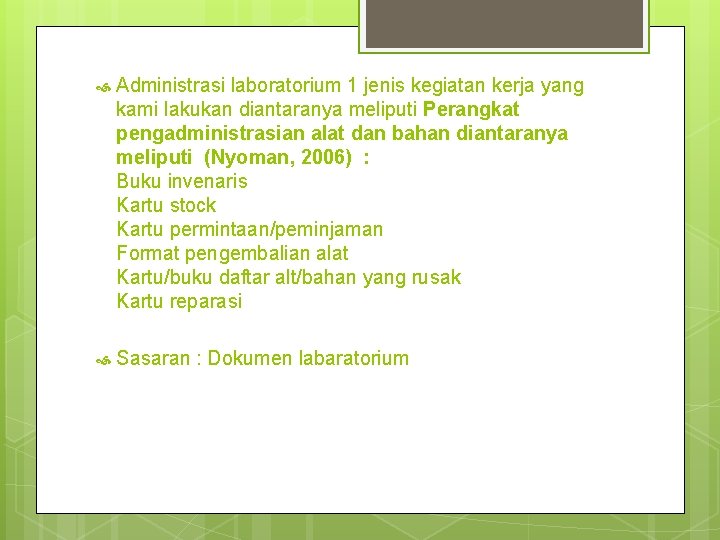  Administrasi laboratorium 1 jenis kegiatan kerja yang kami lakukan diantaranya meliputi Perangkat pengadministrasian