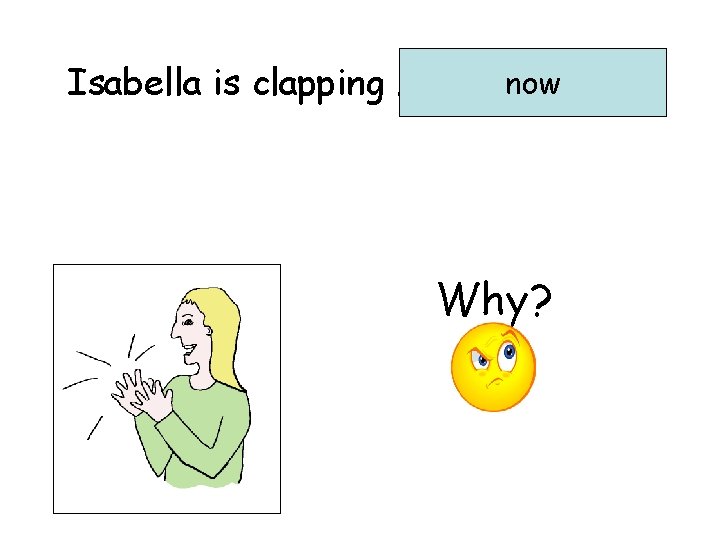 now Isabella is clapping …………. . Why? 