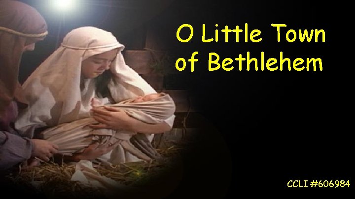 O Little Town of Bethlehem CCLI #606984 