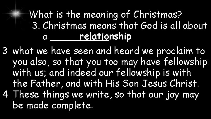 3 4 What is the meaning of Christmas? 3. Christmas means that God is