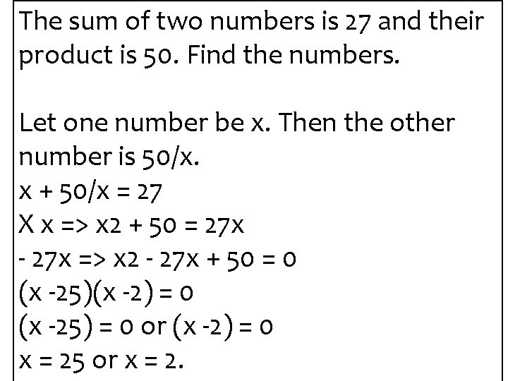 The sum of two numbers is 27 and their product is 50. Find the
