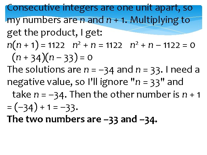 Consecutive integers are one unit apart, so my numbers are n and n +