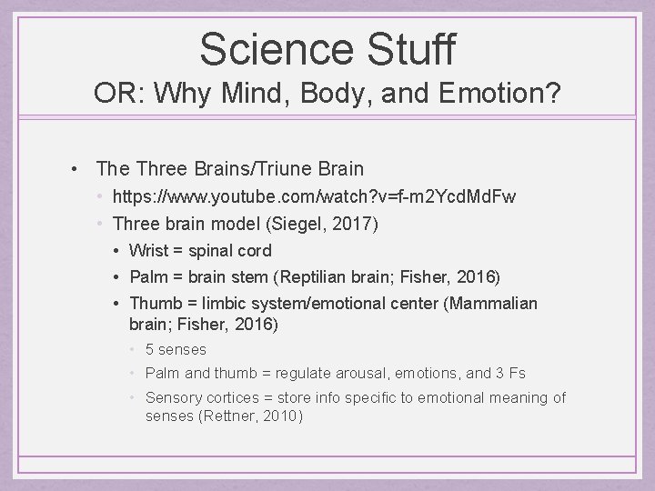Science Stuff OR: Why Mind, Body, and Emotion? • The Three Brains/Triune Brain •