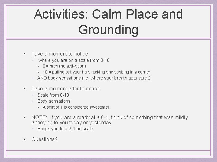 Activities: Calm Place and Grounding • Take a moment to notice • where you