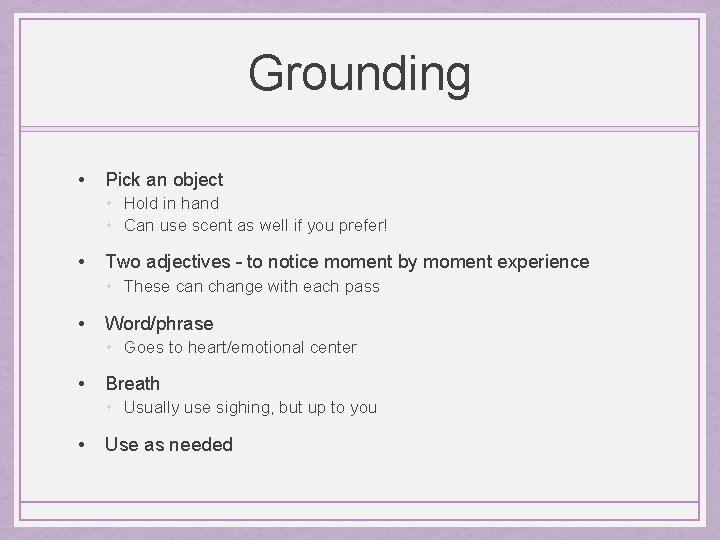 Grounding • Pick an object • Hold in hand • Can use scent as