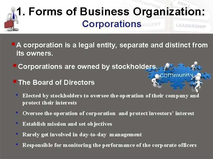 1. Forms of Business Organization: Corporations § A corporation is a legal entity, separate