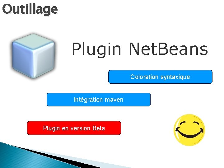 Outillage Plugin Net. Beans Coloration syntaxique Intégration maven Plugin en version Beta 