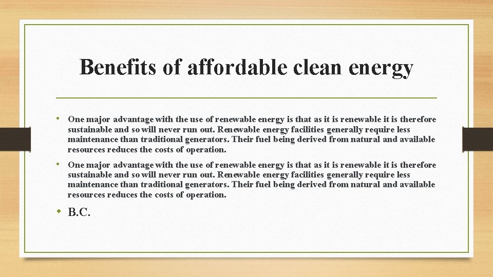 Benefits of affordable clean energy • One major advantage with the use of renewable