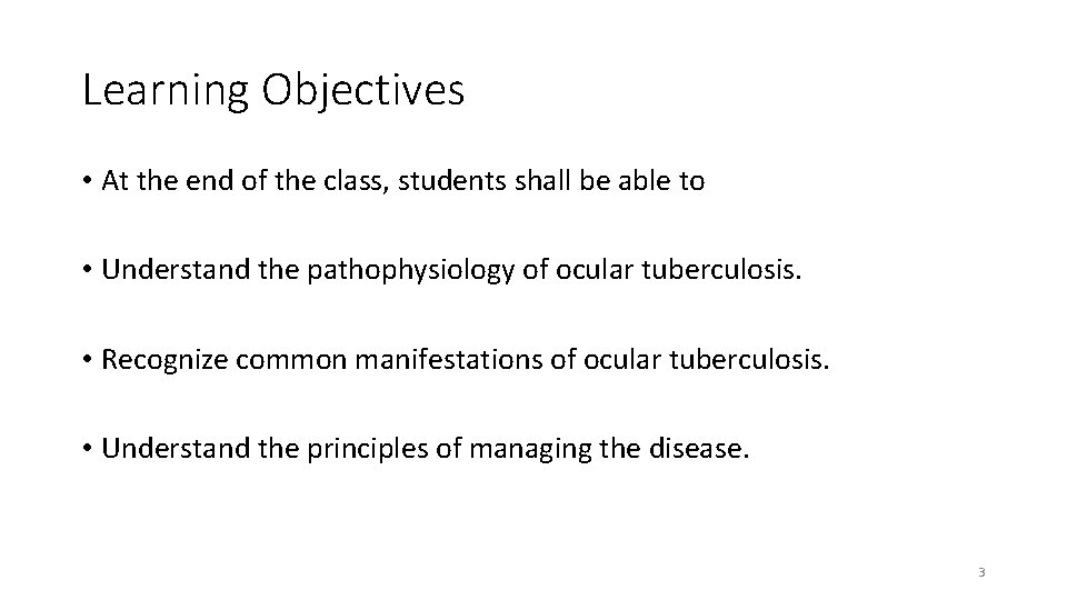 Learning Objectives • At the end of the class, students shall be able to