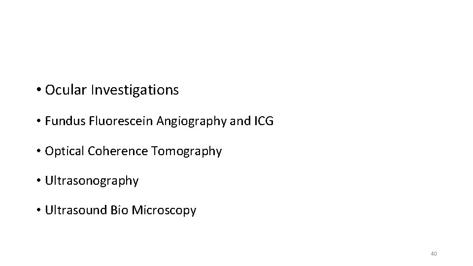  • Ocular Investigations • Fundus Fluorescein Angiography and ICG • Optical Coherence Tomography