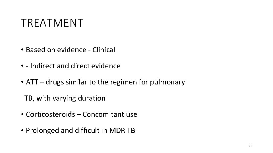 TREATMENT • Based on evidence - Clinical • - Indirect and direct evidence •
