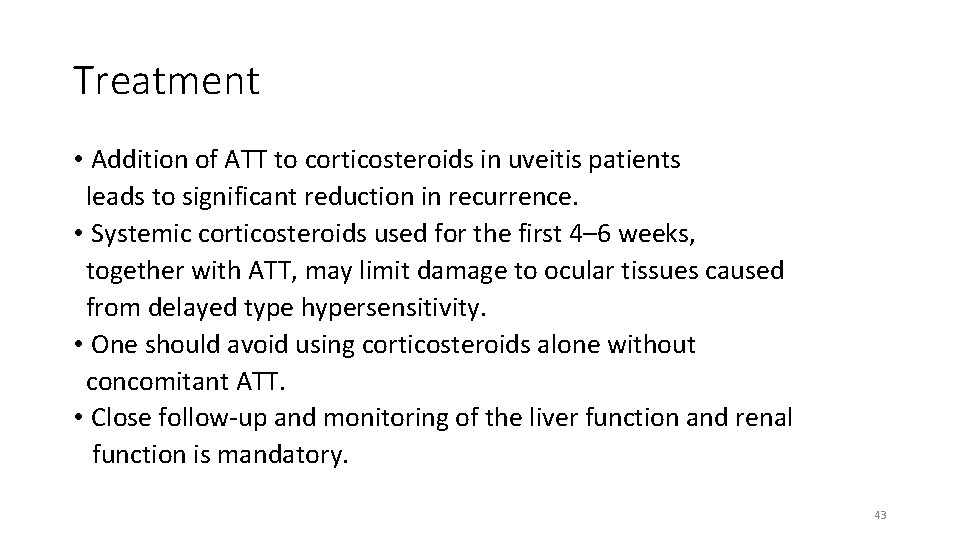 Treatment • Addition of ATT to corticosteroids in uveitis patients leads to significant reduction