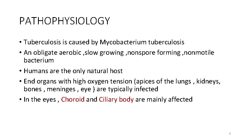 PATHOPHYSIOLOGY • Tuberculosis is caused by Mycobacterium tuberculosis • An obligate aerobic , slow