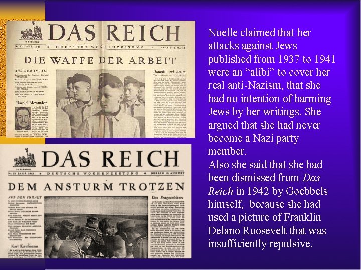 Noelle claimed that her attacks against Jews published from 1937 to 1941 were an