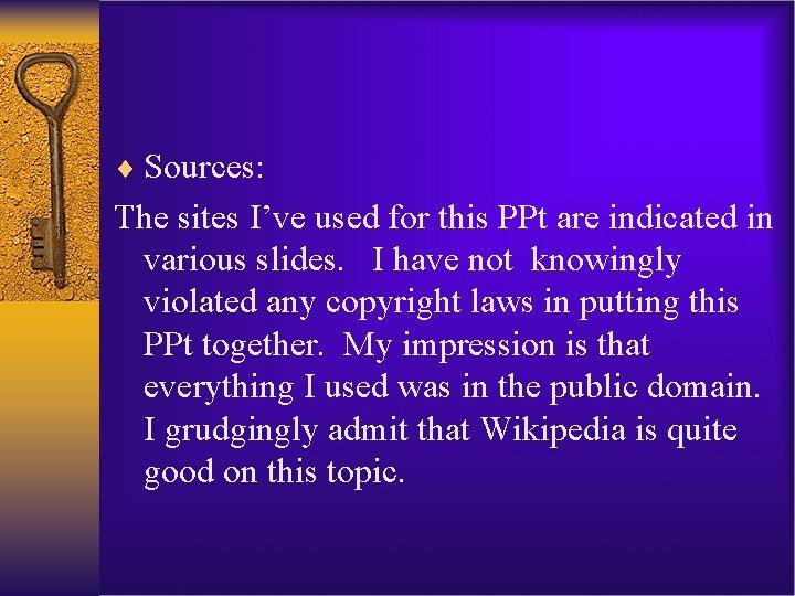 ¨ Sources: The sites I’ve used for this PPt are indicated in various slides.