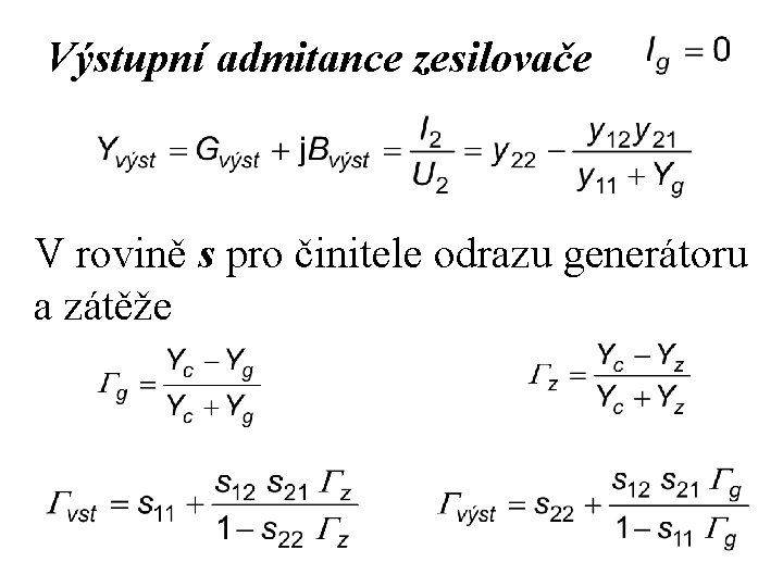 Výstupní admitance zesilovače V rovině s pro činitele odrazu generátoru a zátěže 