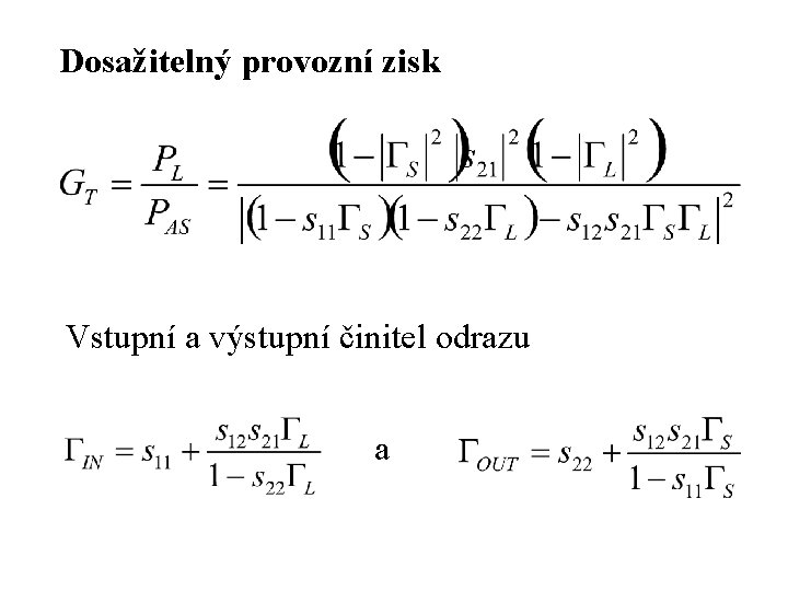 Dosažitelný provozní zisk Vstupní a výstupní činitel odrazu a 