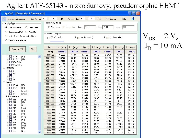 Agilent ATF-55143 - nízko šumový, pseudomorphic HEMT VDS = 2 V, ID = 10
