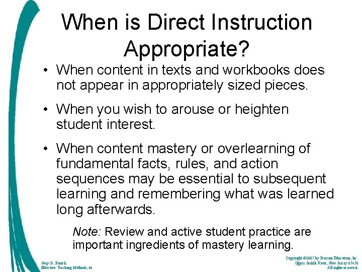 When is Direct Instruction Appropriate? • When content in texts and workbooks does not