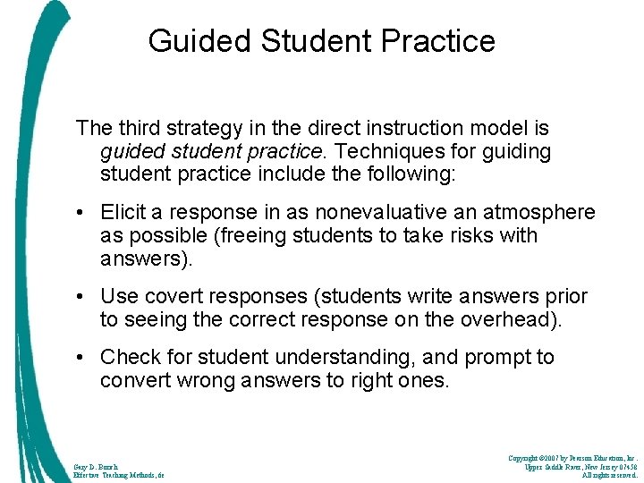 Guided Student Practice The third strategy in the direct instruction model is guided student