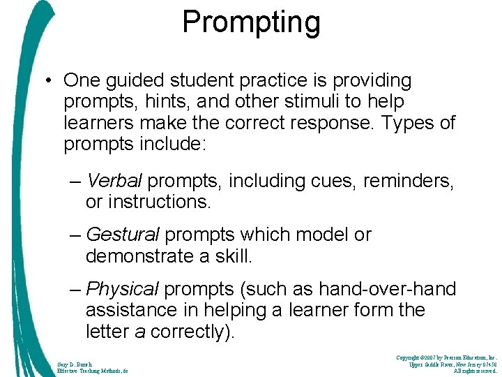 Prompting • One guided student practice is providing prompts, hints, and other stimuli to