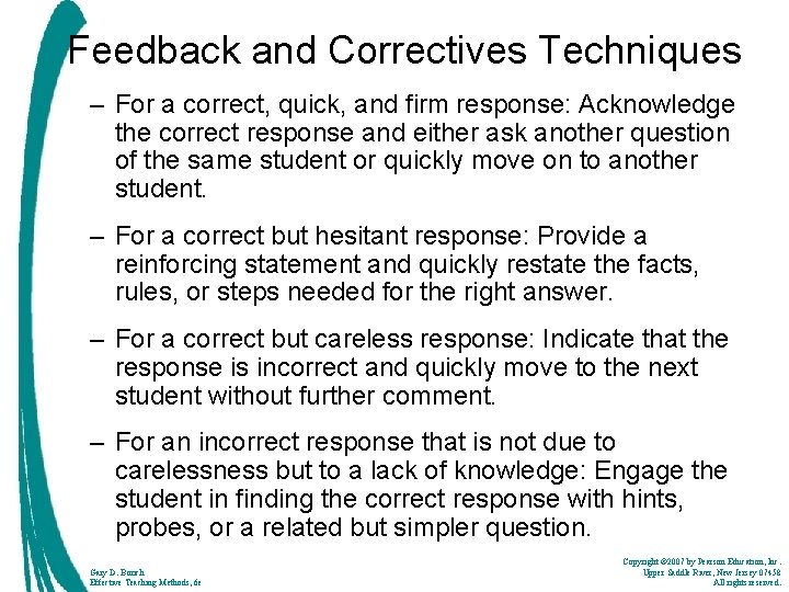 Feedback and Correctives Techniques – For a correct, quick, and firm response: Acknowledge the