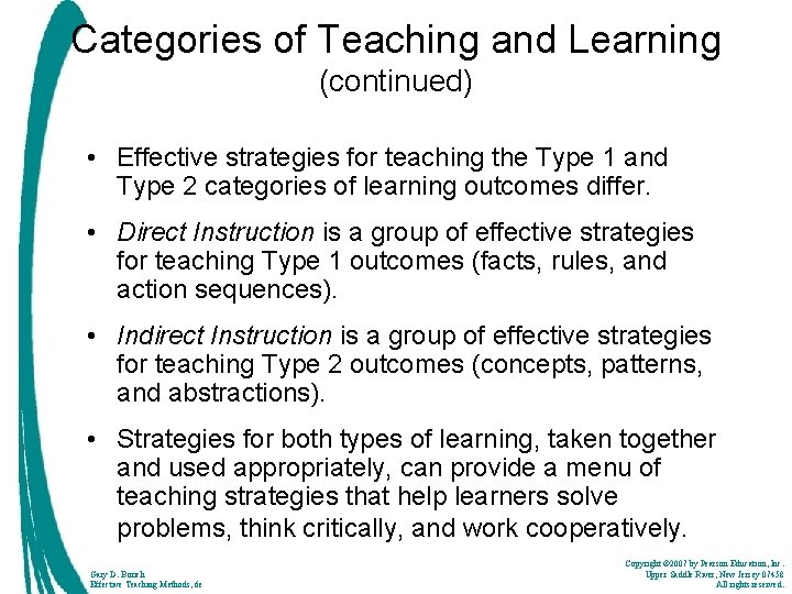 Categories of Teaching and Learning (continued) • Effective strategies for teaching the Type 1