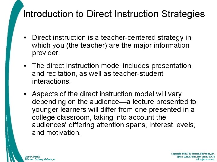 Introduction to Direct Instruction Strategies • Direct instruction is a teacher-centered strategy in which
