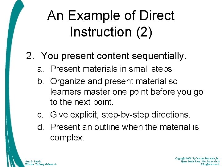 An Example of Direct Instruction (2) 2. You present content sequentially. a. Present materials