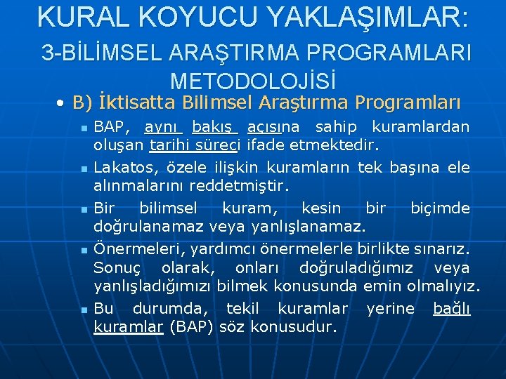 KURAL KOYUCU YAKLAŞIMLAR: 3 -BİLİMSEL ARAŞTIRMA PROGRAMLARI METODOLOJİSİ • B) İktisatta Bilimsel Araştırma Programları