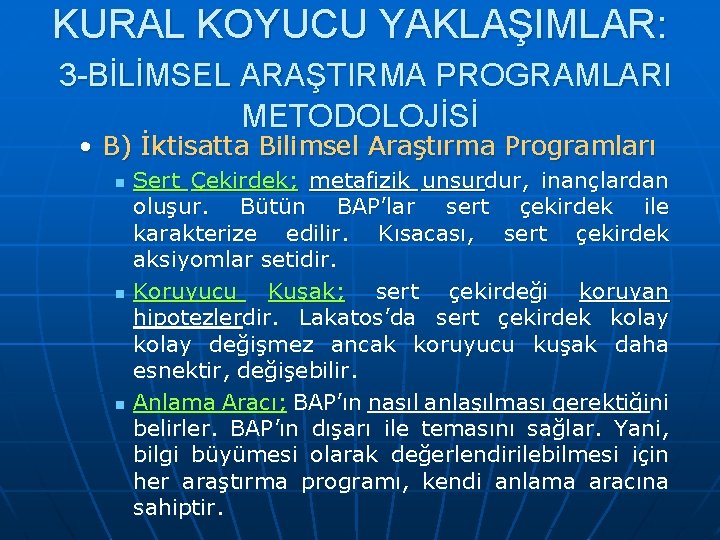 KURAL KOYUCU YAKLAŞIMLAR: 3 -BİLİMSEL ARAŞTIRMA PROGRAMLARI METODOLOJİSİ • B) İktisatta Bilimsel Araştırma Programları