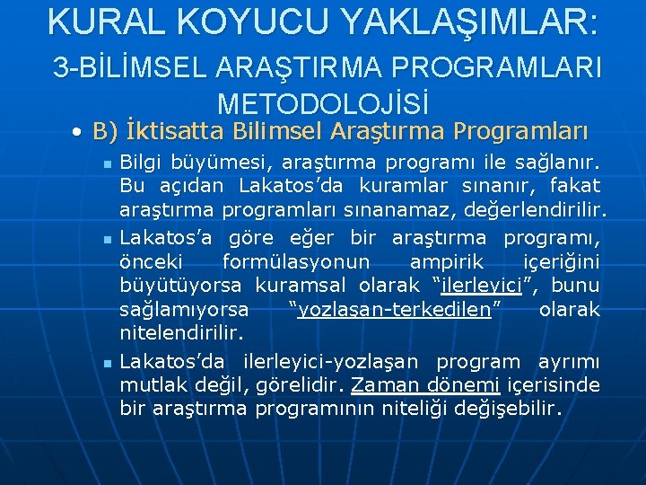 KURAL KOYUCU YAKLAŞIMLAR: 3 -BİLİMSEL ARAŞTIRMA PROGRAMLARI METODOLOJİSİ • B) İktisatta Bilimsel Araştırma Programları