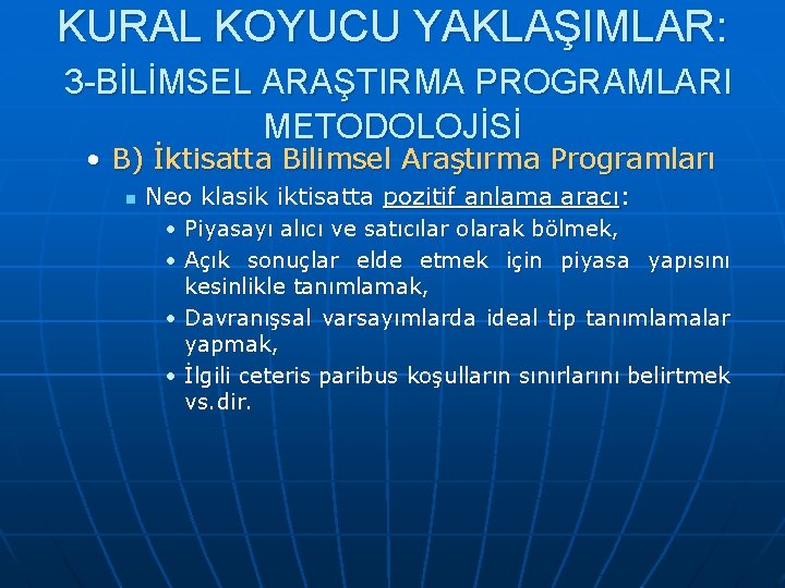 KURAL KOYUCU YAKLAŞIMLAR: 3 -BİLİMSEL ARAŞTIRMA PROGRAMLARI METODOLOJİSİ • B) İktisatta Bilimsel Araştırma Programları