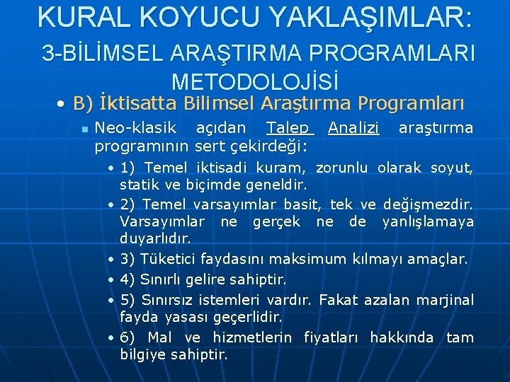 KURAL KOYUCU YAKLAŞIMLAR: 3 -BİLİMSEL ARAŞTIRMA PROGRAMLARI METODOLOJİSİ • B) İktisatta Bilimsel Araştırma Programları