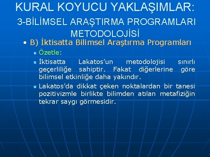 KURAL KOYUCU YAKLAŞIMLAR: 3 -BİLİMSEL ARAŞTIRMA PROGRAMLARI METODOLOJİSİ • B) İktisatta Bilimsel Araştırma Programları