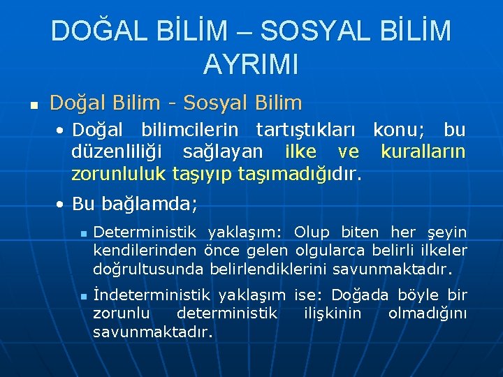 DOĞAL BİLİM – SOSYAL BİLİM AYRIMI n Doğal Bilim - Sosyal Bilim • Doğal