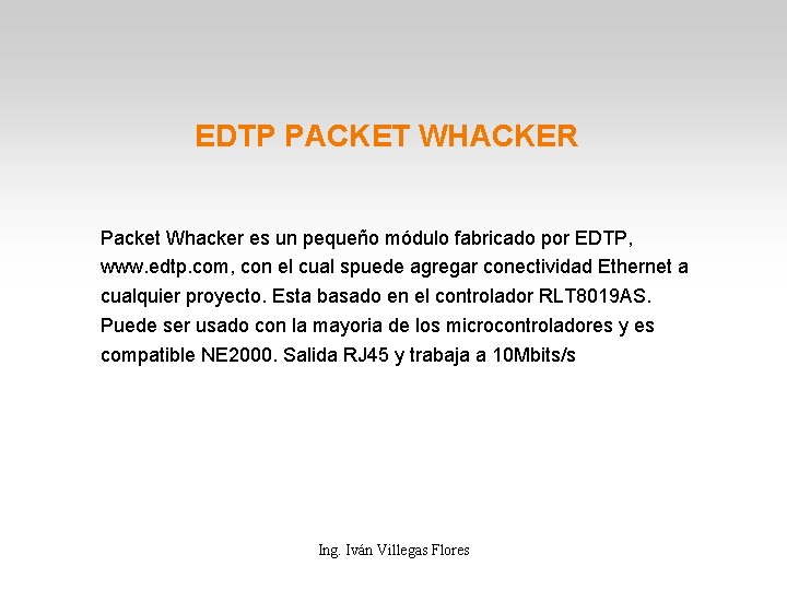 EDTP PACKET WHACKER Packet Whacker es un pequeño módulo fabricado por EDTP, www. edtp.