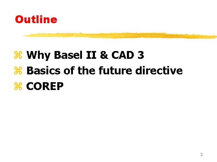 BASEL II CAD 3 COREP The New Capital