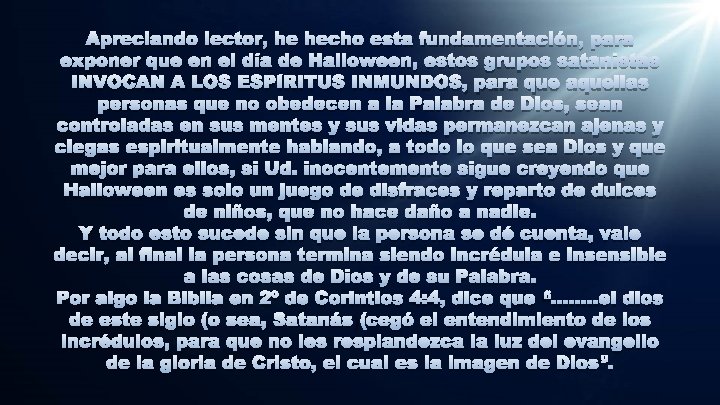 Apreciando lector, he hecho esta fundamentación, para exponer que en el día de Halloween,