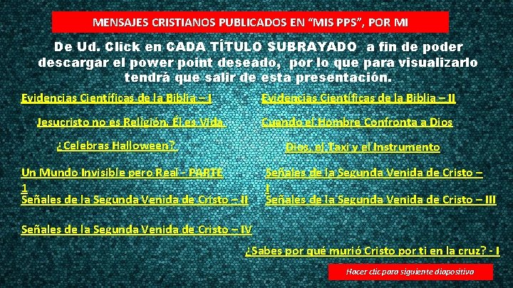 MENSAJES CRISTIANOS PUBLICADOS EN “MIS PPS”, POR MI De Ud. Click en CADA TÍTULO