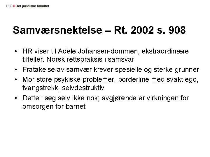 Samværsnektelse – Rt. 2002 s. 908 • HR viser til Adele Johansen-dommen, ekstraordinære tilfeller.