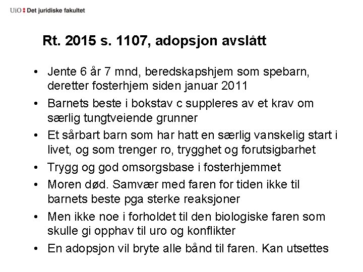 Rt. 2015 s. 1107, adopsjon avslått • Jente 6 år 7 mnd, beredskapshjem som