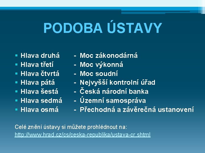 PODOBA ÚSTAVY § § § § Hlava druhá Hlava třetí Hlava čtvrtá Hlava pátá